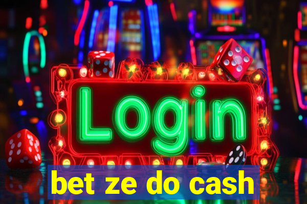 bet ze do cash